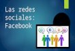 Las redes sociales: Facebook