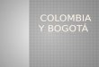 Colombia y bogotá