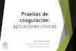 Pruebas de coagulación: aplicaciones clínicas