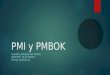 Pmi y pmbok