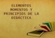 elementos momentos y principios de la didactica