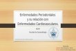 Enfermedades Periodontales y su relacion con Enfermedades Cardiovasculares