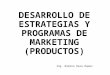 Tema 2 desarrollo de esrategias y programas de marketing (productos)