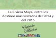 La Riviera Maya, entre los destinos más visitados del 2014 y del 2015