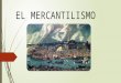El mercantilismo