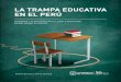 La trampa educativa en el Perú : cuando la educación llega a 