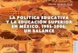 La política educativa y la educación superior en México. 1995-2006 