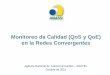 Monitoreo da Calidad (QoS y QoE) en la Redes Convergentes