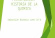 HISTORIA DE LA QUIMICA-PRESENTACION
