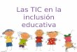 Las TIC en la educación inclusiva
