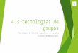 4.4 tecnologias de grupos