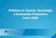 Políticas en Ciencia, Tecnología e Innovación Productiva