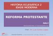 História Eclesiástica 2 - Aula 2 - A Reforma Protestante (antecedentes e consequências)