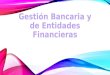 Gestión bancaria y de entidades financieras (1)