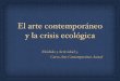 El arte contemporáneo y la crisis ecológica