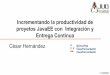 Ecuador jug   2017 -incrementando la productividad de proyectos java ee con ci y cd
