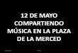 12 de mayo compartiendo música en la plaza
