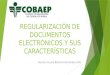 Regularización de documentos electrónicos y sus características