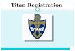 2015 Titan Registration presentaton