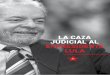 La caza judicial contra Lula