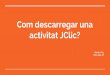 Com descarregar activitat JClic?