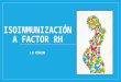 Isoinmunización a factor Rh