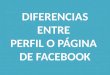 Diferencias entre perfil y página de facebook