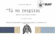 Do not let them die (tú no respiras)