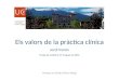 Els valors de la pràctica clínica. Universitat Catalana d'Estiu. Prada de Conflent 17 d'agost de 2016