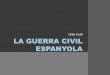 LA GUERRA CIVIL ESPANYOLA. COL·LEGI SAGRADA FAMÍLIA VILADECANS