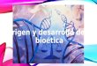 Origen y desarrollo de la bioética