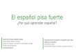 Presentación: El español pisa fuerte. Por qué aprender español