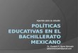 Políticas educativas en el bachillerato mexicano