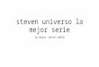 Steven universo la mejor serie