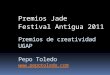 Premios Jade Festival Antigua UGAP por Pepo Toledo