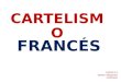 Cartelismo Francés