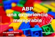 ABP, una experiencia memorable