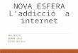 Nova Esfera "L'addicció a internet"