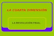 LA CUARTA DIMENSIÓN - 13 - La Revolución Final
