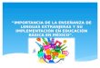 IMPORTANCIA DE LA ENSEÑANZA DE LENGUAS EXTRANJERAS Y SU IMPLEMENTACIÓN EN EDUCACIÓN BÁSICA EN MÉXICO