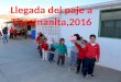 Llegada del paje a Tiscamanita,2016.Niños de Infantil y Primero