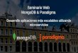 Seminario Web MongoDB-Paradigma: Cree aplicaciones más escalables utilizando microservicios