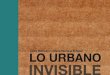 Memoria lo urbano invisible (Laura Malinverni / Marie-Monique Schaper)