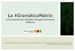 La #GramàticaMàtrix, una proposta per aprendre llengua de manera reflexiva