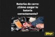 Baterías de carro: ¿Cómo cargar tu batería correctamente?