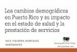 Cambios demográficos en Puerto Rico y su impacto en la salud
