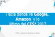 Hacia donde va Google Amazon y el CES 2017