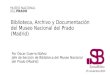 Biblioteca, archivo y documentación del Museo Nacional del Prado (Madrid)