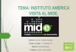Instituto América Visita al MIDE. -Claudia Arróniz Canales