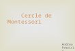 Cercle de Montessori - Andreu Solís, Patricia Morales